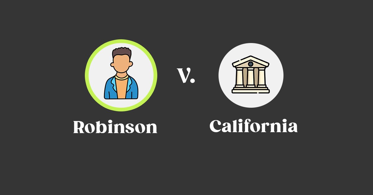 Robinson V California Irac Case Brief Summary